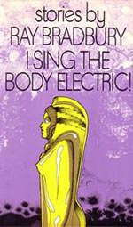 I Sing the Body Electric (Short Story Collection) Cover